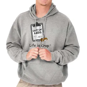Out Of Meds Hoodie